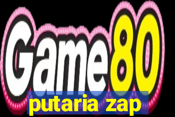 putaria zap